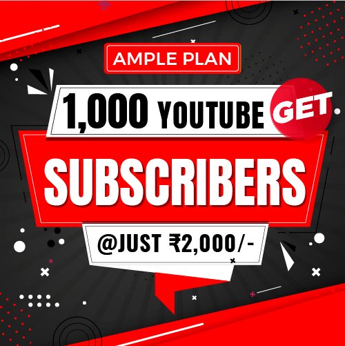 Real 1000 Subscribers in ₹2,000 “ Ample Plan” Get 1000 Real YouTube Subscribers