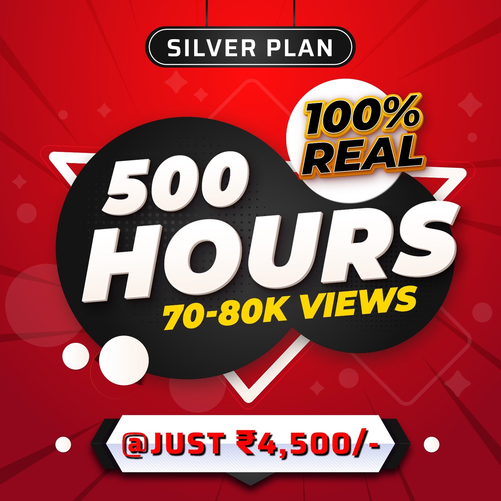 Get 500 Hours Watch time in ₹4,500 “Silver PLAN ” Silver Plan